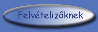 Felv�teliz�knek